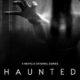 Haunted: Season 3, Plot, Release Date and more!