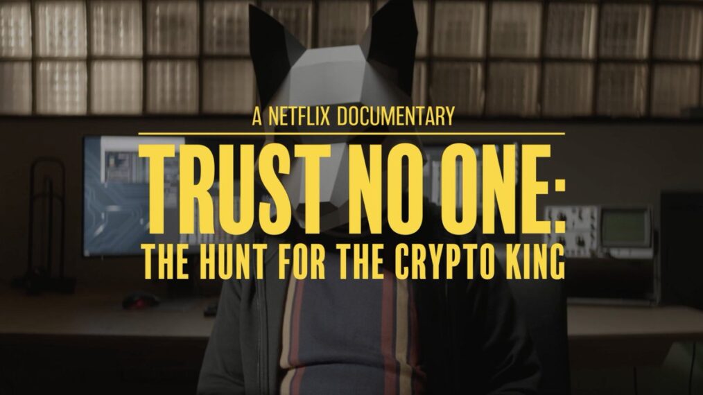 Trust No One: The Hunt for the Crypto King - Plot and Cast!