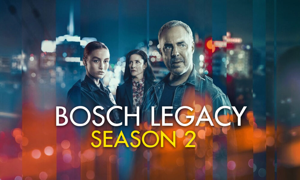 Bosch Legacy Season 2 Release Date, Trailer and more! DroidJournal